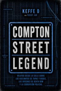 Produktbild: Compton Street Legend: Relatos desde la calle sobre los asesinatos de Tupac y Biggie, los or&iacute;genes de Death Row y la corrupci&oacute;n policial