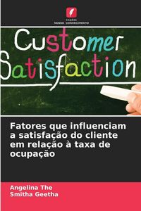 Produktbild: Fatores que influenciam a satisfa&ccedil;&atilde;o do cliente em rela&ccedil;&atilde;o &agrave; taxa de ocupa&ccedil;&atilde;o