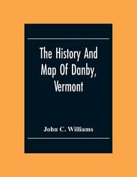 Produktbild: The History And Map Of Danby, Vermont