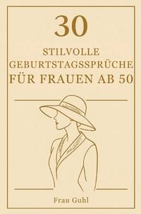 Produktbild: 30 stilvolle Geburtstagsspr&uuml;che f&uuml;r Frauen ab 50