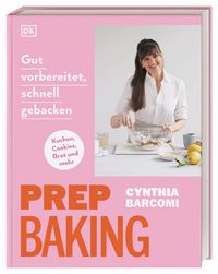 Produktbild: Prep Baking: gut vorbereitet, schnell gebacken
