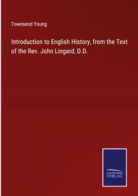 Produktbild: Introduction to English History, from the Text of the Rev. John Lingard, D.D.