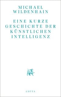 Produktbild: Eine kurze Geschichte der K&uuml;nstlichen Intelligenz