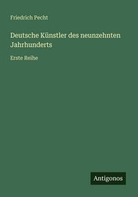 Produktbild: Deutsche K&uuml;nstler des neunzehnten Jahrhunderts