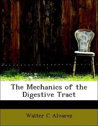 Produktbild: Alvarez, W: Mechanics of the Digestive Tract