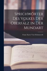 Produktbild: Sprichw&ouml;rter Des Volkes Der Oberfalz in Der Mundart