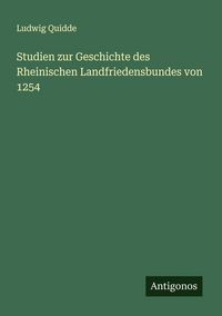 Produktbild: Studien zur Geschichte des Rheinischen Landfriedensbundes von 1254