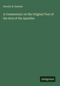 Produktbild: A Commentary on the Original Text of the Acts of the Apostles
