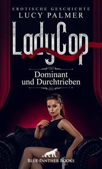 Produktbild: LadyCop - dominant und durchtrieben | Erotische Kurzgeschichte