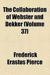 Produktbild: The Collaboration of Webster and Dekker (Volume 37)