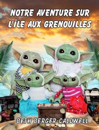 Produktbild: Notre Aventure Sur l'&Icirc;le Aux Grenouilles