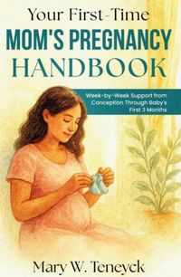 Produktbild: Your First-Time Mom's Pregnancy Handbook