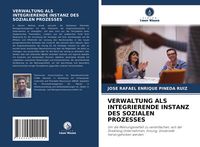 Produktbild: Verwaltung als Integrierende Instanz des Sozialen Prozesses