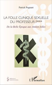 Produktbild: La folle clinique sexuelle du professeur P***