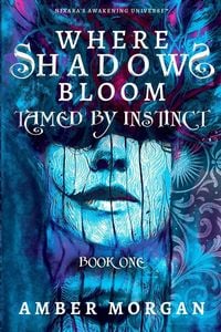 Produktbild: Where Shadows Bloom - Tamed by Instinct