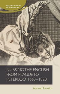 Produktbild: Nursing the English from plague to Peterloo, 1660-1820
