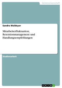 Produktbild: Mitarbeiterfluktuation, Retentionmanagement und Handlungsempfehlungen