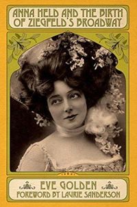 Produktbild: Anna Held and the Birth of Ziegfeld's Broadway