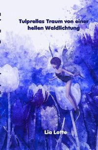 Produktbild: Tulprellas Traum von einer hellen Waldlichtung
