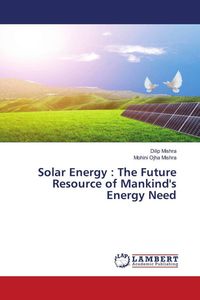 Produktbild: Solar Energy : The Future Resource of Mankind's Energy Need