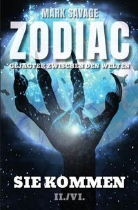 Produktbild: Zodiac &ndash; Gejagter zwischen den Welten / Zodiac &ndash; Gejagter zwischen den Welten: Sie kommen