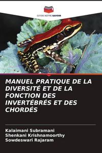 Produktbild: Manuel Pratique De La Diversit&eacute; Et De La Fonction des Invert&eacute;br&eacute;s Et des Chord&eacute;s