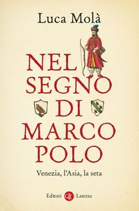 Produktbild: Nel segno di Marco Polo. Venezia, l'Asia, la seta
