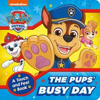 Produktbild: PAW Patrol The Pups' Busy Day: A Touch and Feel Book