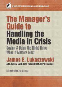 Produktbild: The Manager's Guide to Handling the Media in Crisis