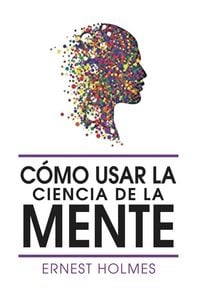 Produktbild: Como Usar La Ciencia de la Mente