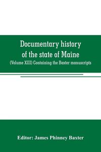 Produktbild: Documentary history of the state of Maine