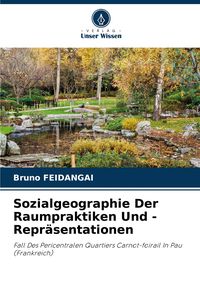 Produktbild: Sozialgeographie Der Raumpraktiken Und - Repr&auml;sentationen
