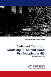 Produktbild: Sediment Transport Modeling (STM) and Flood Risk Mapping in GIS