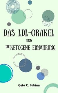 Produktbild: Das LDL-Orakel und die ketogene Ern&auml;hrung