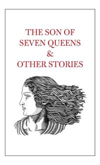 Produktbild: The Son of Seven Queens & Other Stories