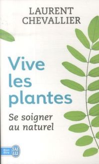 Produktbild: Vive les plantes: se soigner au naturel