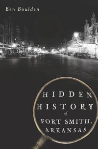 Produktbild: Hidden History of Fort Smith, Arkansas