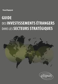 Produktbild: Guide des investissements &eacute;trangers dans les secteurs strat&eacute;giques
