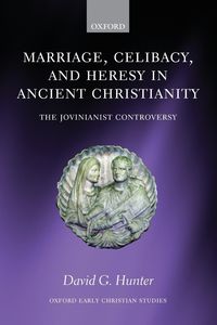 Produktbild: Marriage, Celibacy, and Heresy in Ancient Christianity