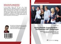 Produktbild: Aufsuchende Jugendarbeit - Sichtweisen der Zielgruppe
