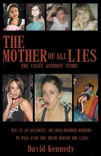 Produktbild: The Mother of all Lies The Casey Anthony Story