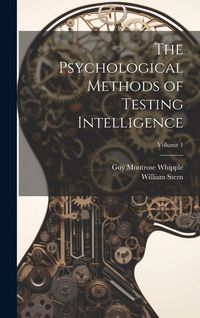 Produktbild: The Psychological Methods of Testing Intelligence; Volume 1