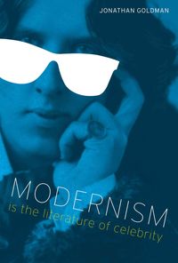 Produktbild: Modernism Is the Literature of Celebrity