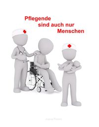 Bild vom Artikel Pflegende sind auch nur Menschen vom Autor Joana Peters