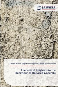 Produktbild: Theoretical Insights into the Behaviour of Recycled Concrete