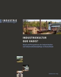 Produktbild: Industriekultur quo vadis?