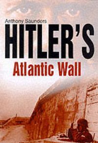Produktbild: Saunders, A: Hitler's Atlantic Wall
