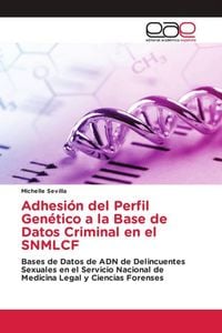 Produktbild: Adhesi&oacute;n del Perfil Gen&eacute;tico a la Base de Datos Criminal en el SNMLCF