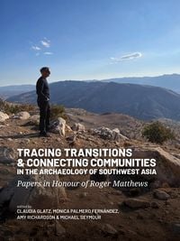 Produktbild: Tracing Transitions and Connecting Communities in the Archaeology of Southwest Asia