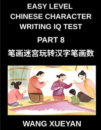 Produktbild: Chinese Character Writing IQ Test (Part 8)- Count Strokes, Decode Secrets, A Puzzle Adventure in Simplified Chinese Tailored for HSK All Levels